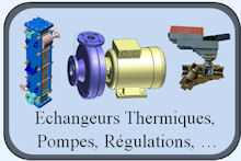 Echangeurs thermiques, pompes, vannes et servomoteur, régulation, ...